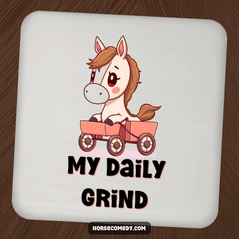 Funny drink coaster featuring a determined horse character pulling a small cart, protecting surfaces with humor.