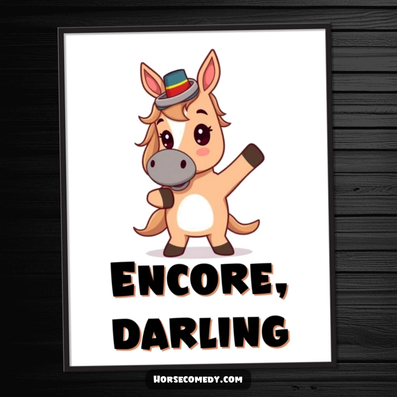 Funny Poster: A cute horse in a tiny top hat strikes a dramatic, theatrical pose, adding humor to any room.