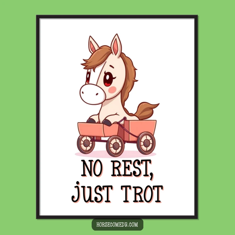 Funny Determined Horse Poster - Inspiring Humor Gift for Walls!
