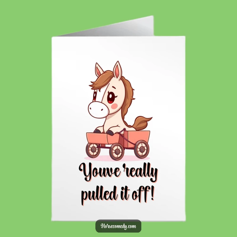 Free Printable Horse Congrats Card: Determined Cart Puller, Funny Downloadable Achievement Gift