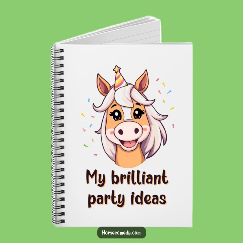 Funny Horse Party Notebook: Silly Grin Horse in Party Hat, Jot Down Funny Ideas